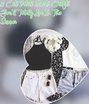 Cute outfits with shorts for summer